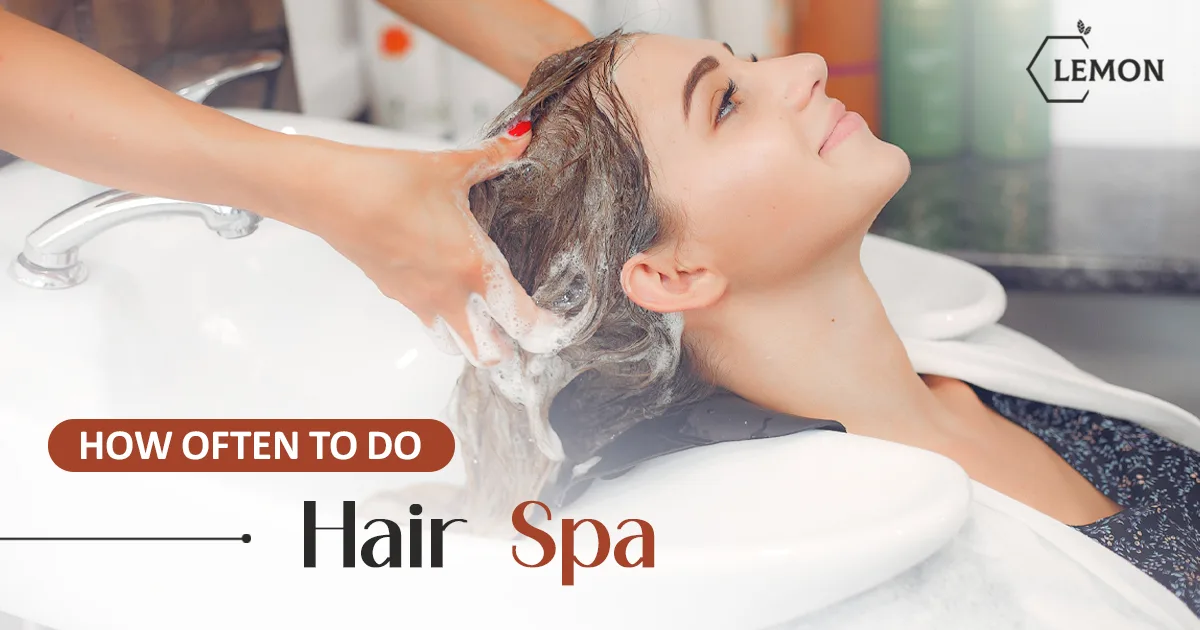 how often to do hair spa